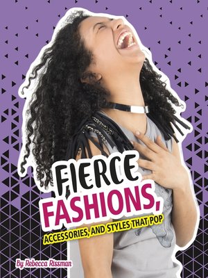 cover image of Fierce Fashions, Accessories, and Styles that Pop